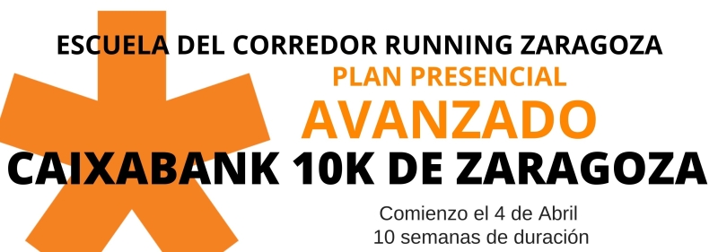 ENTRENAMIENTO AVANZADO CAIXABANK 10K ZARAGOZA - Inscríbete