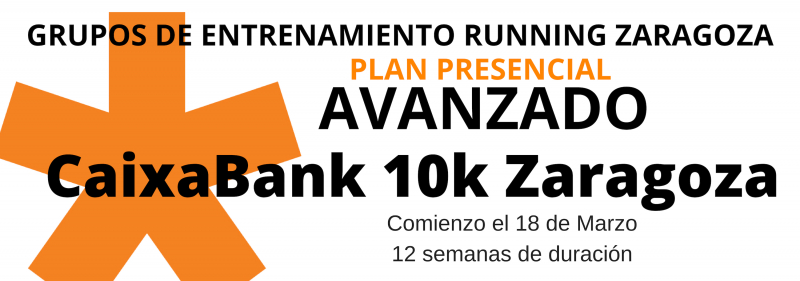 ENTRENAMIENTO PRESENCIAL AVANZADO CAIXABANK 10K ZARAGOZA - Iscriviti