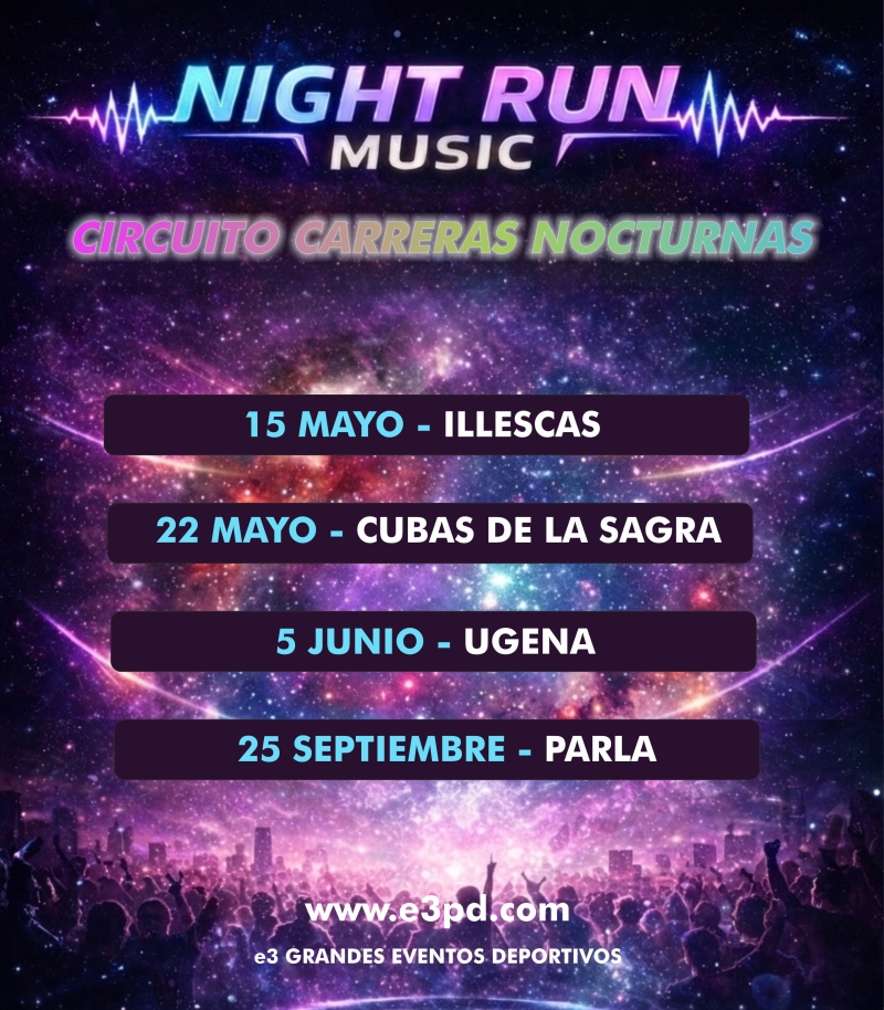 CIRCUITO NIGHT RUN MUSIC (ILLESCAS - CUBAS DE LA SAGRA - UGENA - PARLA) - Inscríbete