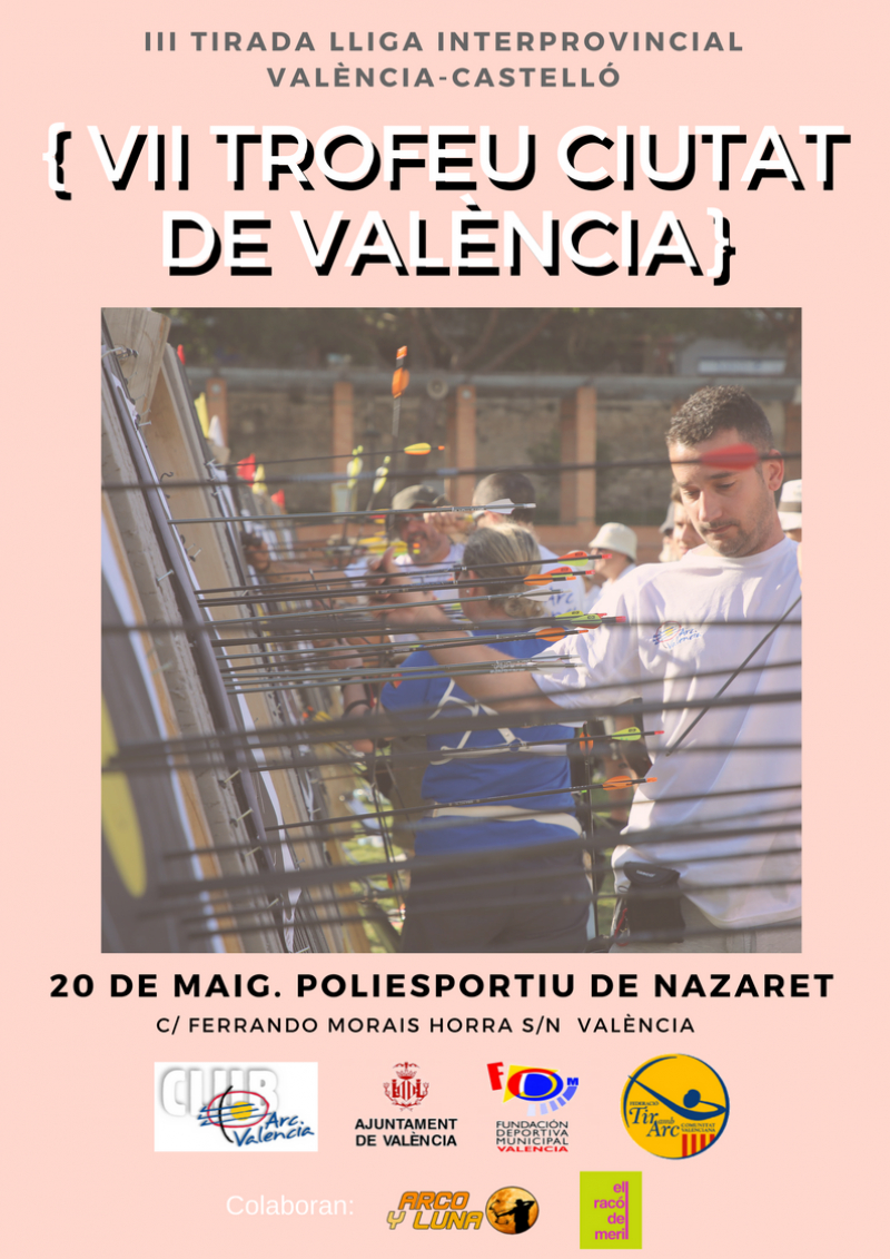 VII TROFEO CIUDAD DE VALENCIA Y 3ª TIRADA VIII LIGA VALENCIA-CASTELLÓN DE AIRE LIBRE 2018 - Inscríbete
