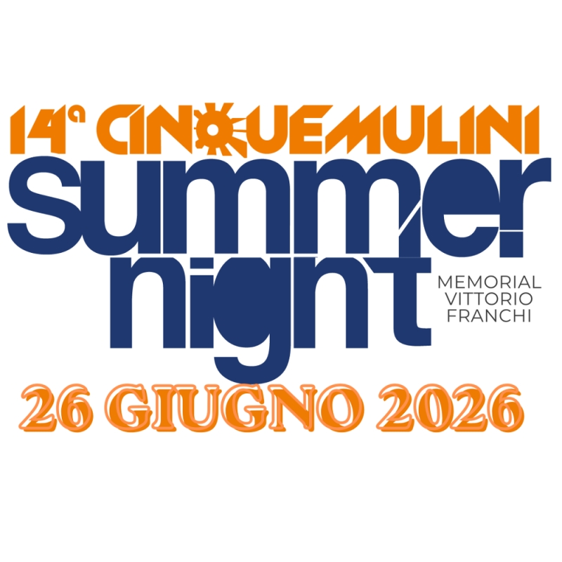 CINQUE MULINI SUMMER NIGHT 2026 - Iscriviti