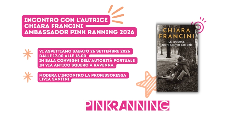 INCONTRO CON L' AUTRICE CHIARA FRANCINI - AMBASSADOR PINK RANNING 2026 - Inscríbete
