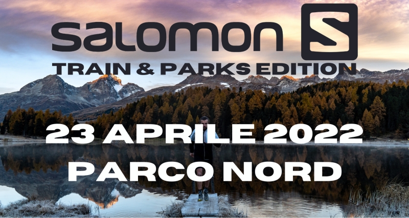23-4-22 SALOMON TRAIN&PARK EDITION - PARCO NORD - Iscriviti