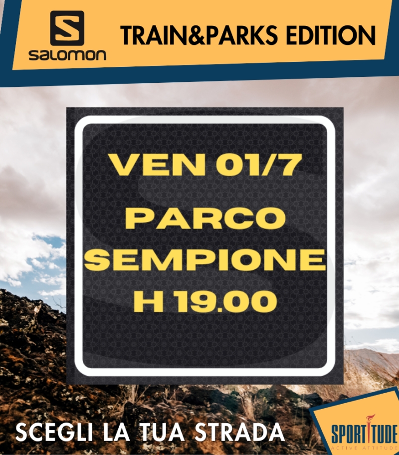 01-07-22 SALOMON TRAIN&PARK EDITION - PARCO SEMPIONE - Iscriviti