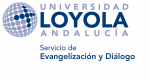UNIVERSIDAD DE LOYOLA: EVANGELIZACIÓN Y DIÁLOGO