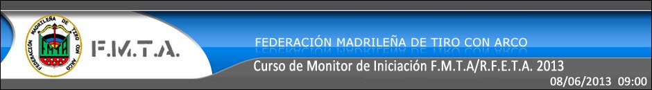 Informació  - CURSO DE MONITOR DE INICIACIÓN F.M.T.A./R.F.E.T.A. 2013   CURSO 
