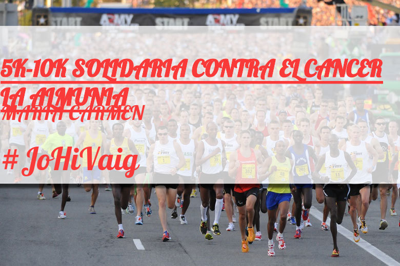 #EuVou - MARIA CARMEN (5K-10K SOLIDARIA CONTRA EL CANCER LA ALMUNIA)