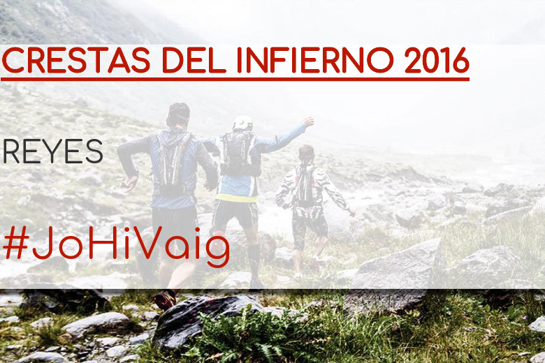 #JoHiVaig - REYES (CRESTAS DEL INFIERNO 2016)