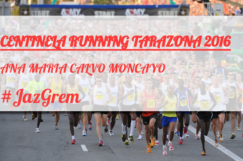#YoVoy - ANA MARIA CALVO MONCAYO (CENTINELA RUNNING TARAZONA 2016)