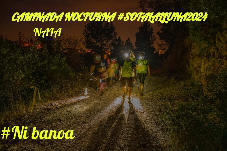#ImGoing - NAIA (CAMINADA NOCTURNA #SOTALALLUNA2024)