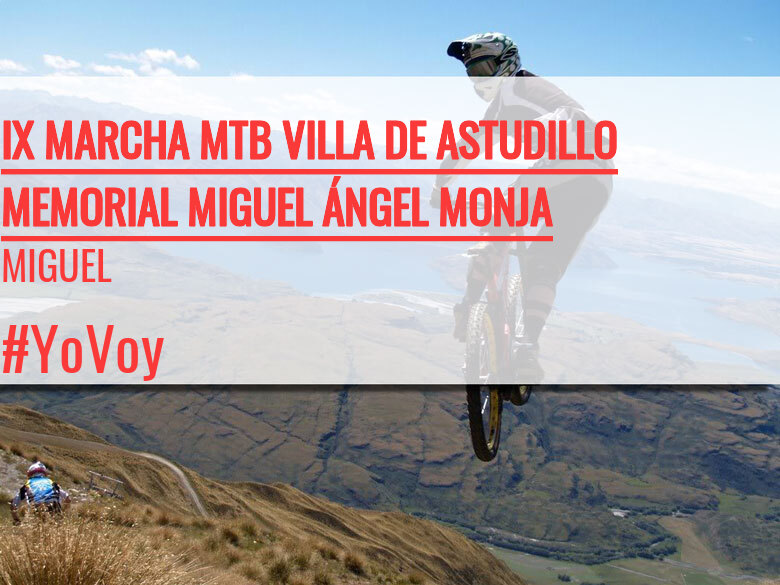 #YoVoy - MIGUEL (IX MARCHA MTB VILLA DE ASTUDILLO MEMORIAL MIGUEL ÁNGEL MONJA)