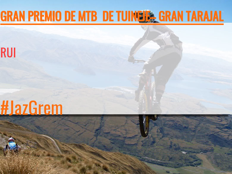 #YoVoy - RUI (GRAN PREMIO DE MTB  DE TUINEJE– GRAN TARAJAL )