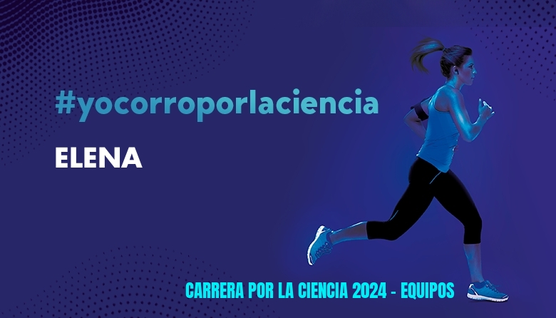 #EuVou - ELENA (CARRERA POR LA CIENCIA 2024 - EQUIPOS )