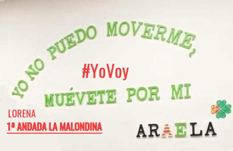 #YoVoy - LORENA (1ª ANDADA LA MALONDINA)