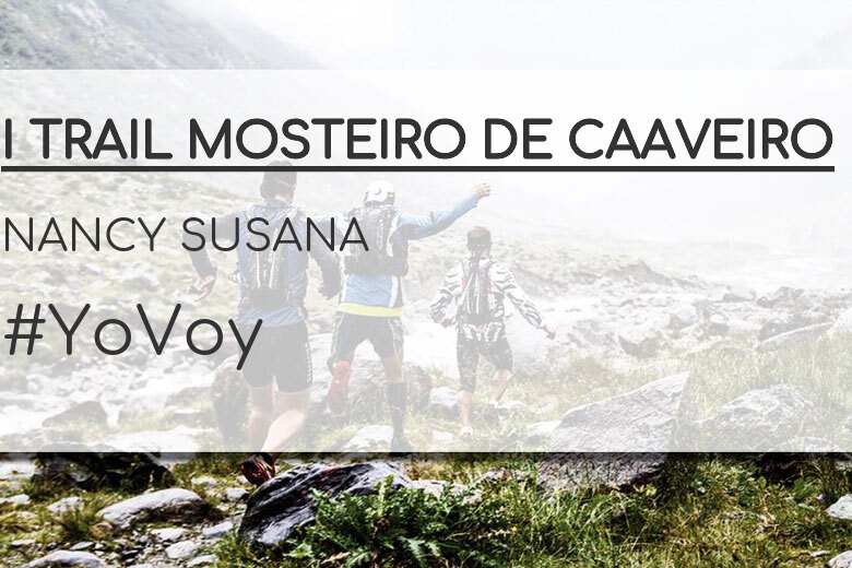 #BinDabei - NANCY SUSANA (I TRAIL MOSTEIRO DE CAAVEIRO)