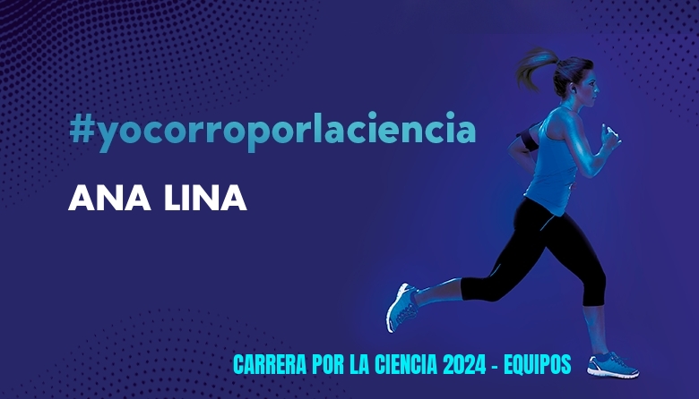 #ImGoing - ANA LINA (CARRERA POR LA CIENCIA 2024 - EQUIPOS )