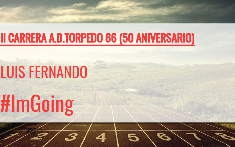 #ImGoing - LUIS FERNANDO (II CARRERA A.D.TORPEDO 66 (50 ANIVERSARIO))