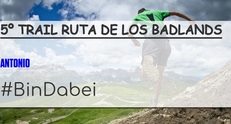 #YoVoy - ANTONIO (5º TRAIL RUTA DE LOS BADLANDS)