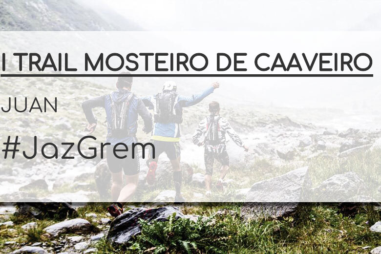 #ImGoing - JUAN (I TRAIL MOSTEIRO DE CAAVEIRO)