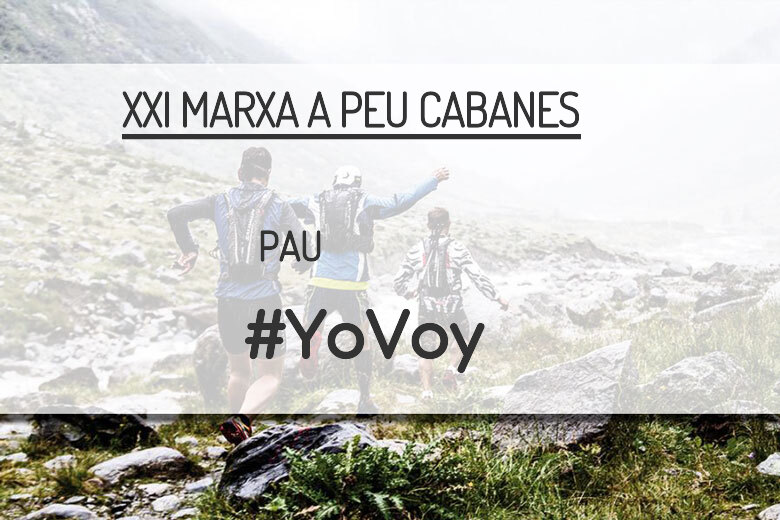#JoHiVaig - PAU (XXI MARXA A PEU CABANES)