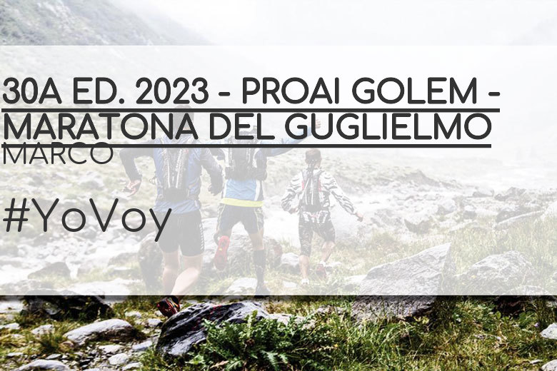 #ImGoing - MARCO (30A ED. 2023 - PROAI GOLEM - MARATONA DEL GUGLIELMO)