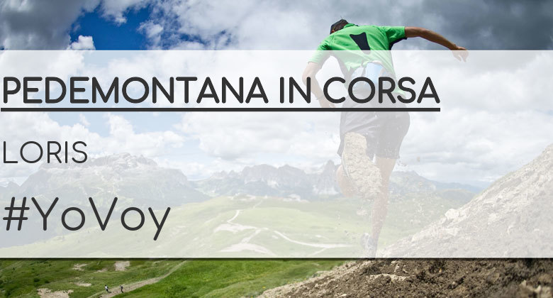 #ImGoing - LORIS (PEDEMONTANA IN CORSA)