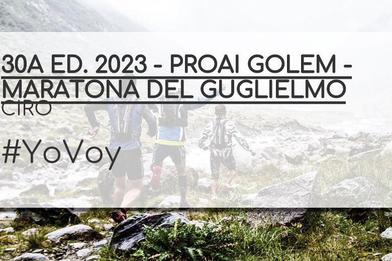#ImGoing - CIRO (30A ED. 2023 - PROAI GOLEM - MARATONA DEL GUGLIELMO)