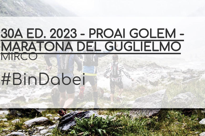 #YoVoy - MIRCO (30A ED. 2023 - PROAI GOLEM - MARATONA DEL GUGLIELMO)
