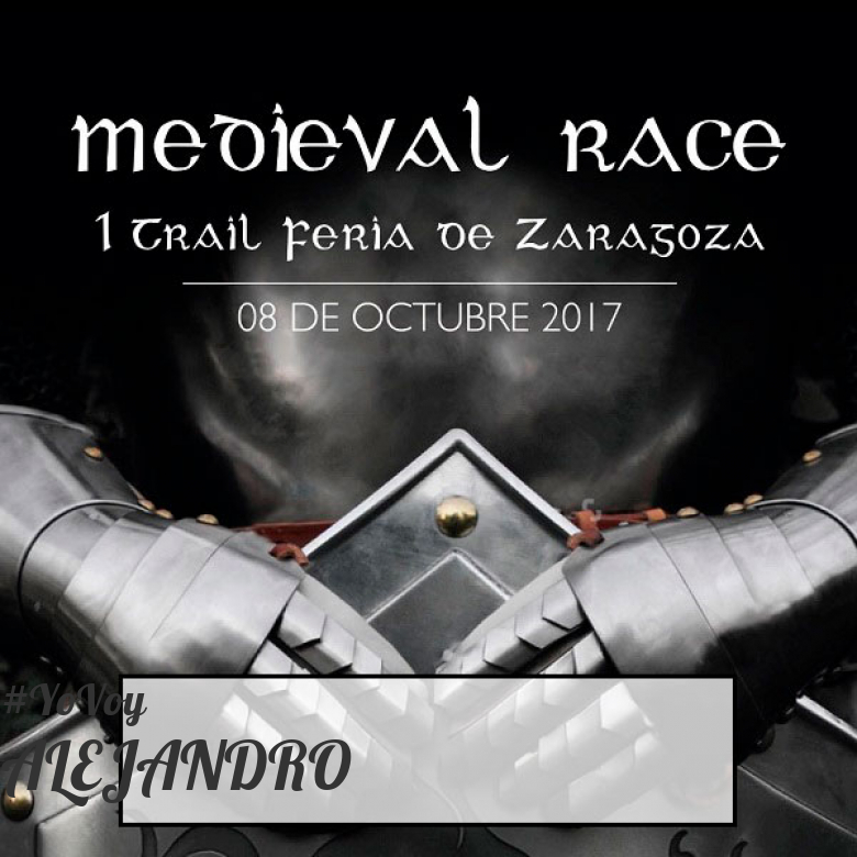 #JoHiVaig - ALEJANDRO (MEDIEVAL RACE. I TRAIL FERIA DE ZARAGOZA)