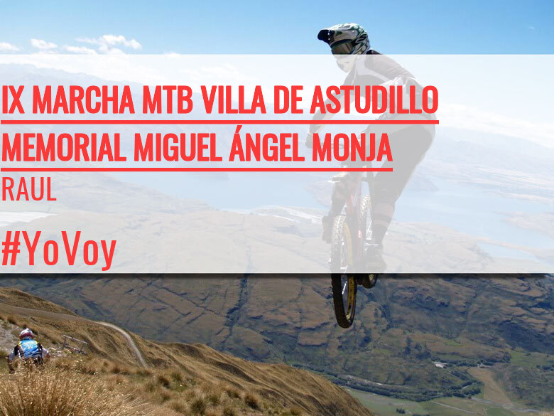 #YoVoy - RAUL (IX MARCHA MTB VILLA DE ASTUDILLO MEMORIAL MIGUEL ÁNGEL MONJA)