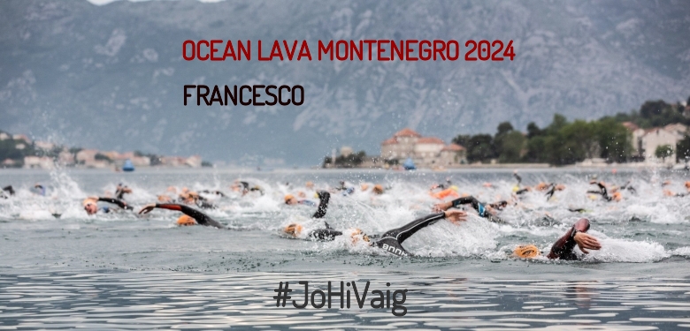 #YoVoy - FRANCESCO (OCEAN LAVA MONTENEGRO 2024)