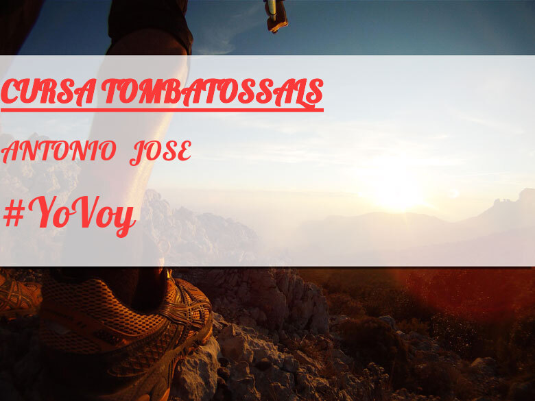 #YoVoy - ANTONIO  JOSE (CURSA TOMBATOSSALS)