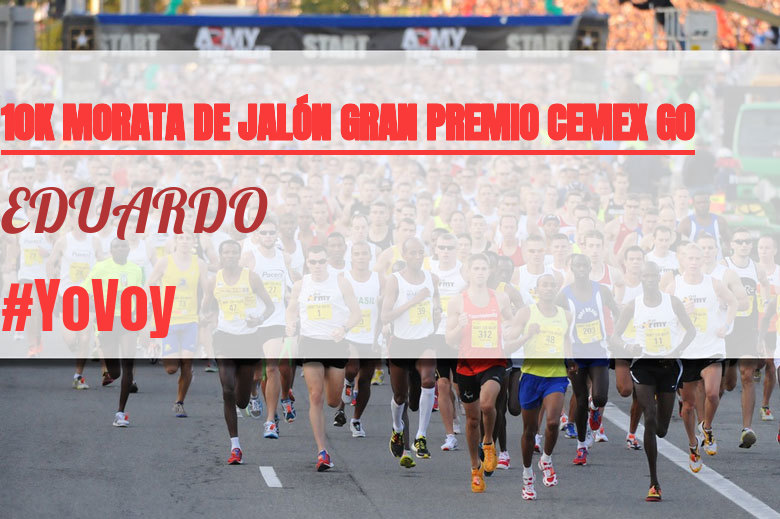 #YoVoy - EDUARDO (10K MORATA DE JALÓN GRAN PREMIO CEMEX GO)