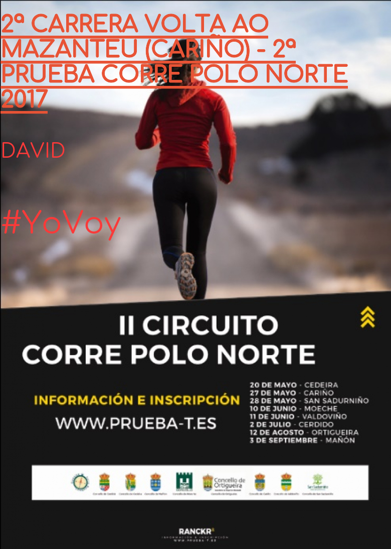 #YoVoy - DAVID (2ª CARRERA VOLTA AO MAZANTEU (CARIÑO) - 2ª PRUEBA CORRE POLO NORTE 2017)