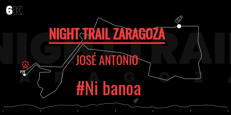 #YoVoy - JOSÉ ANTONIO (NIGHT TRAIL ZARAGOZA)