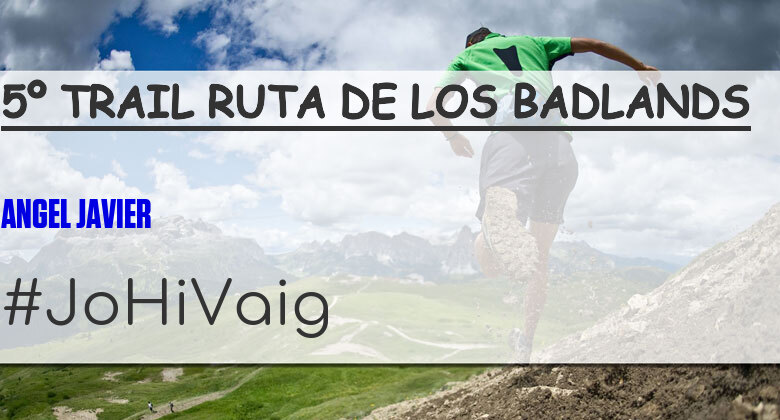 #Ni banoa - ANGEL JAVIER (5º TRAIL RUTA DE LOS BADLANDS)