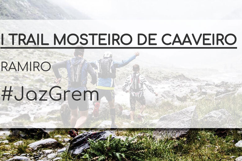#JoHiVaig - RAMIRO (I TRAIL MOSTEIRO DE CAAVEIRO)
