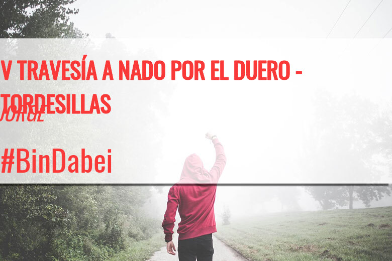 #BinDabei - JORGE (V TRAVESÍA A NADO POR EL DUERO - TORDESILLAS)