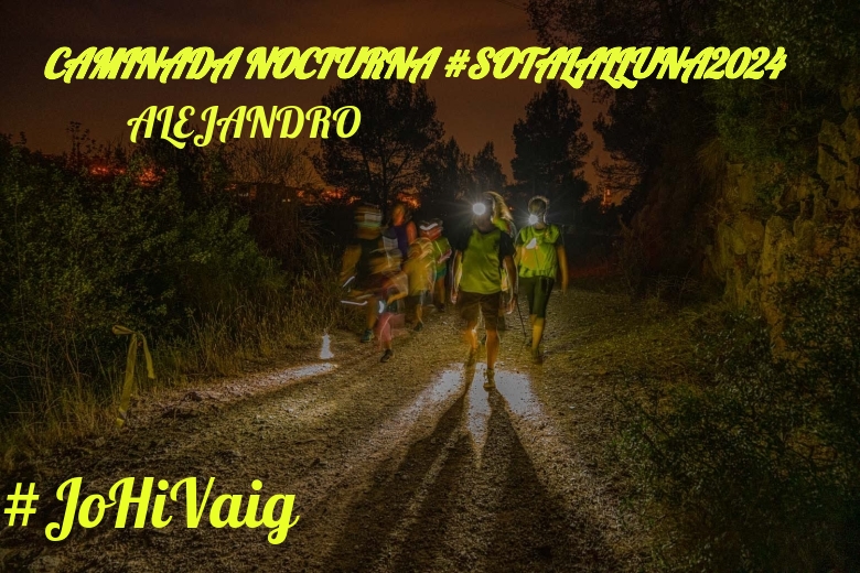 #BinDabei - ALEJANDRO (CAMINADA NOCTURNA #SOTALALLUNA2024)