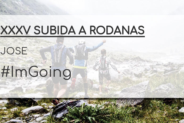 #EuVou - JOSE (XXXV SUBIDA A RODANAS)