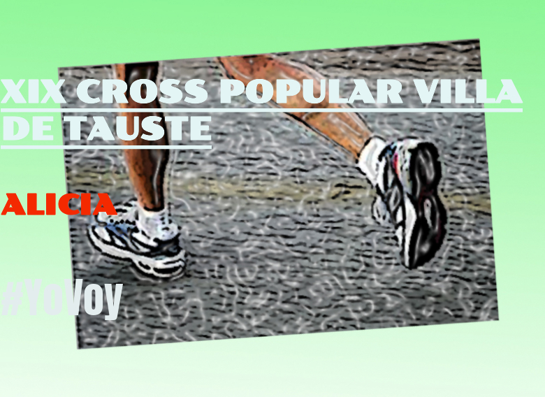 #YoVoy - ALICIA (XIX CROSS POPULAR VILLA DE TAUSTE)