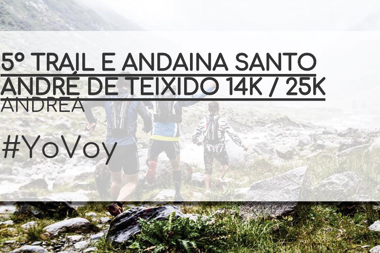 #YoVoy - ANDREA (5º TRAIL E ANDAINA SANTO ANDRÉ DE TEIXIDO 14K / 25K)