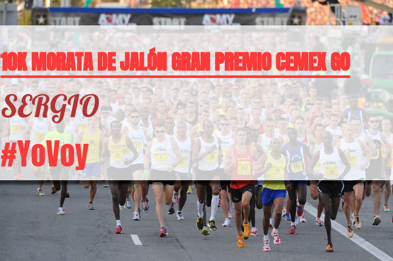 #YoVoy - SERGIO (10K MORATA DE JALÓN GRAN PREMIO CEMEX GO)