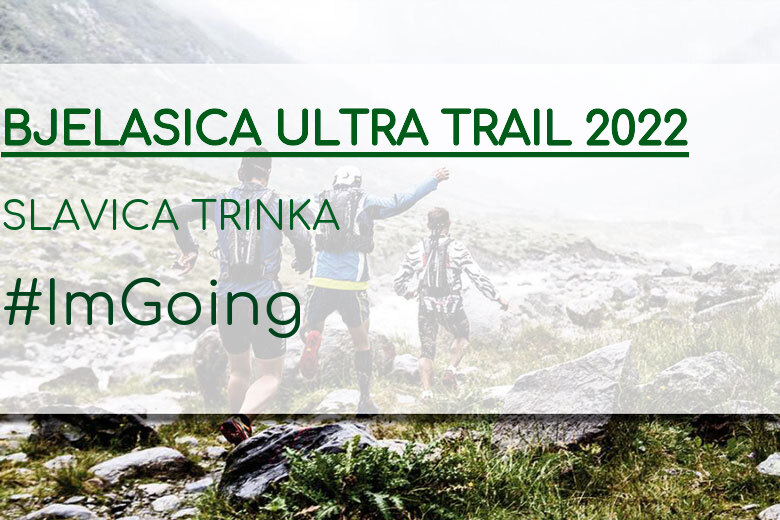 #YoVoy - SLAVICA TRINKA (BJELASICA ULTRA TRAIL 2022)