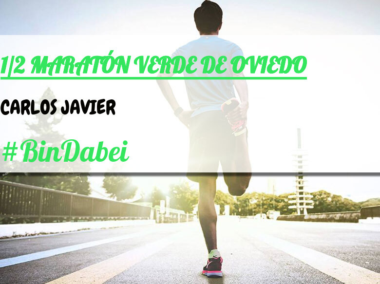 #BinDabei - CARLOS JAVIER (1/2 MARATÓN VERDE DE OVIEDO)