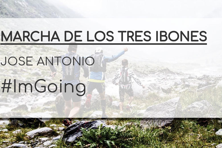 #YoVoy - JOSE ANTONIO (MARCHA DE LOS TRES IBONES)