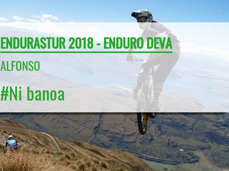 #YoVoy - ALFONSO (ENDURASTUR 2018 - ENDURO DEVA)