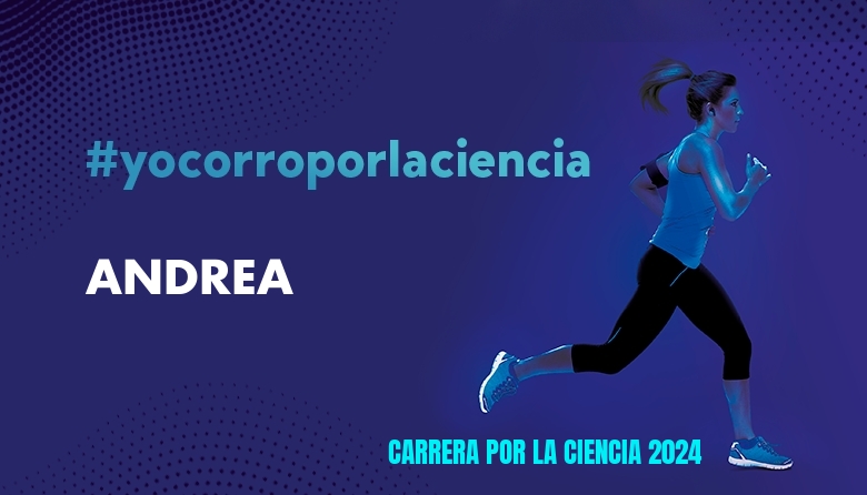 #ImGoing - ANDREA (CARRERA POR LA CIENCIA 2024)