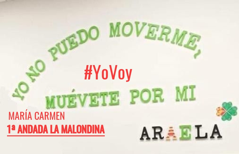 #YoVoy - MARÍA CARMEN (1ª ANDADA LA MALONDINA)