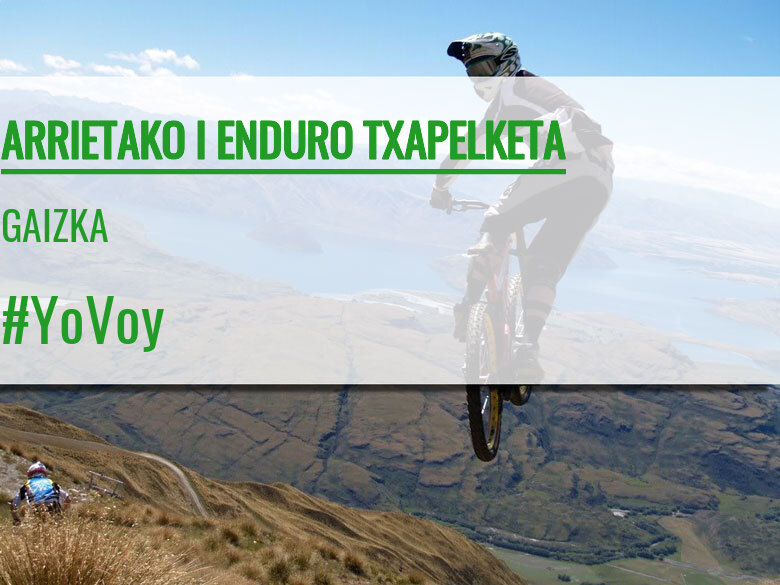 #BinDabei - GAIZKA (ARRIETAKO I ENDURO TXAPELKETA)